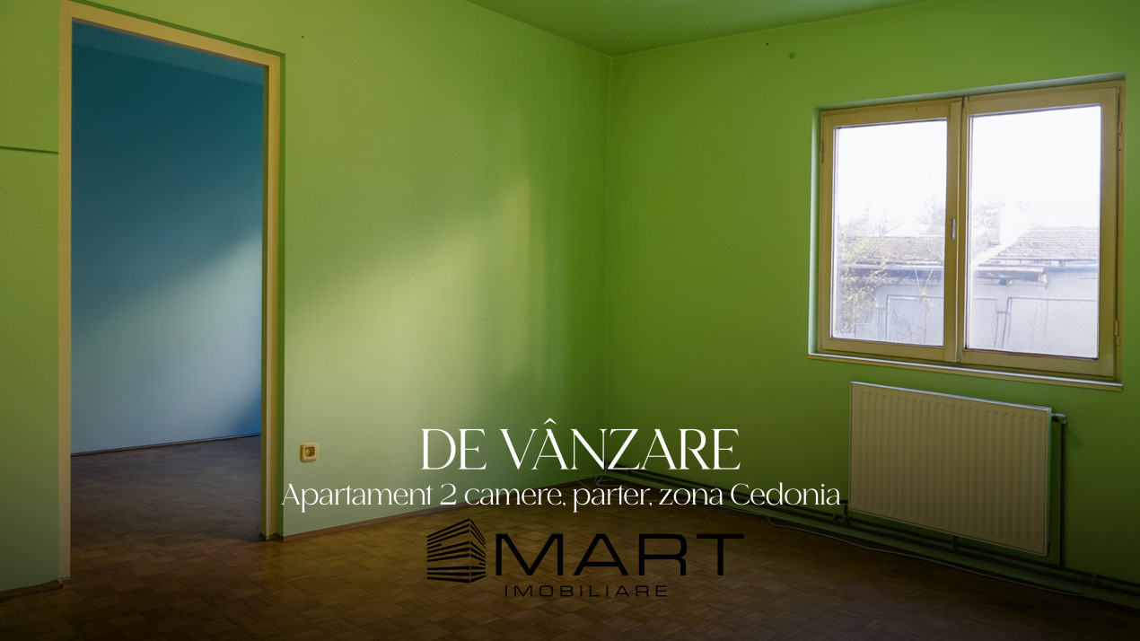 Apartament 2 camere zona Cedonia