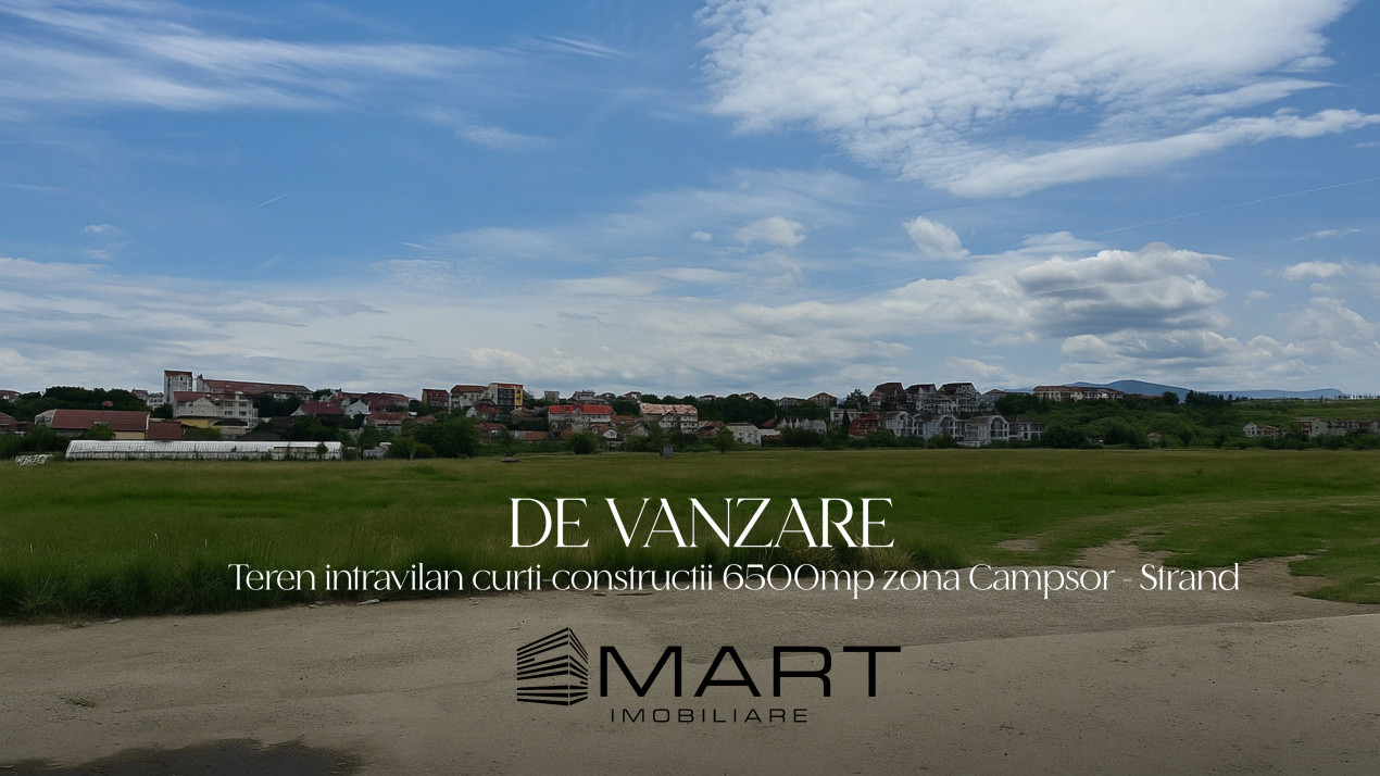 Teren intravilan 6500mp la drumul principal Campsor - Strand